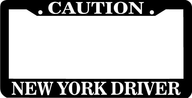 CAUTION NEW YORK DRIVER funny License Plate Frame