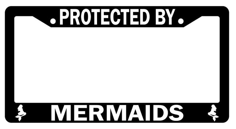 Protected By Mermaids Black Plastic License Plate Frame  Mod-GRAPH9856236-1988
