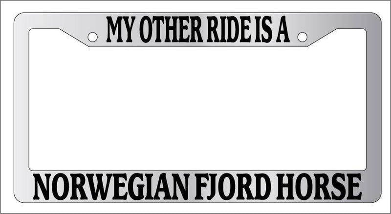 Chrome License Plate Frame My Other Ride Is A Norwegian Fjord Horse 487  Mod-GRAPH9856236-6386