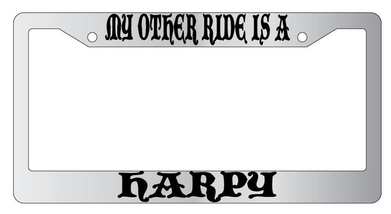 My Other Ride Is A Harpy Chrome License Plate Frame Fantasy  Mod-GRAPH9856236-4605