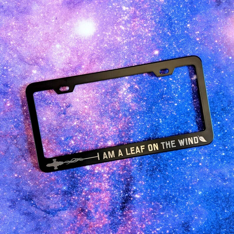 I AM A LEAF ON THE WIND METAL Laser Etched License Frame