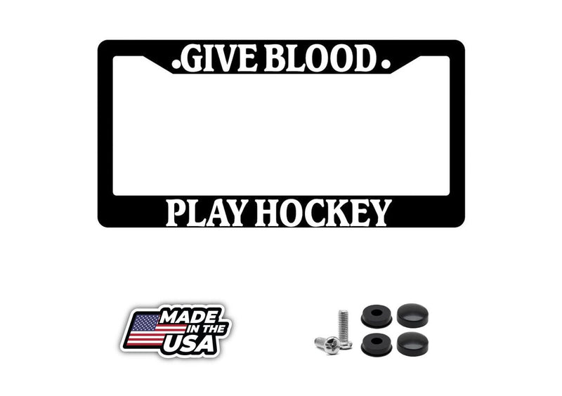 Black License Plate Frame "Give Blood Play Hockey" Auto Accessory 782