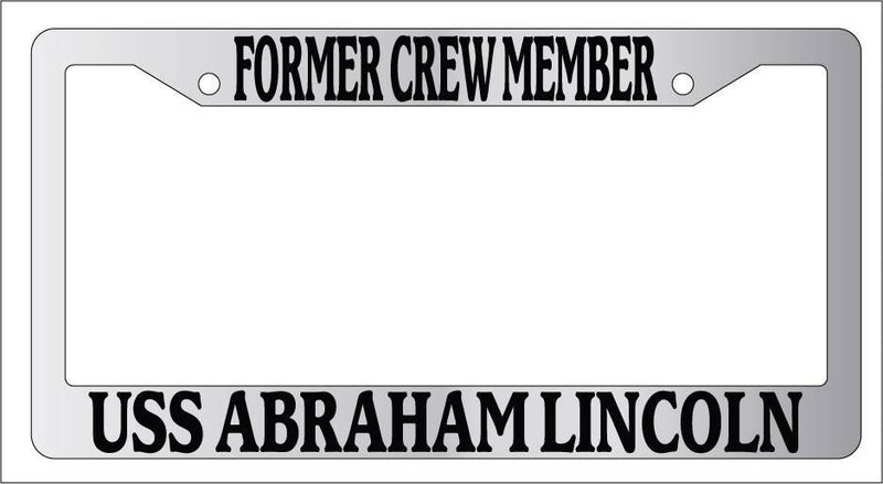 Chrome License Plate Frame FORMER CREW MEMBER USS ABRAHAM LINCOLN Auto  Mod-GRAPH9856236-4547