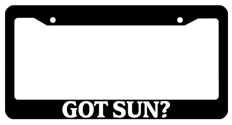 Black License Plate Frame Got Sun? Auto Accessory Novelty 2444  Mod-GRAPH9856236-699
