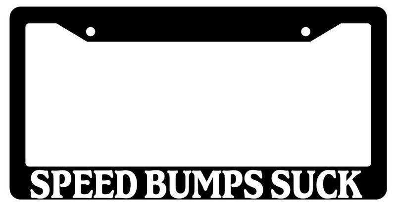 Black License Plate Frame "Speed Bumps Suck" Auto Accessory Novelty  Mod-GRAPH9856236-2863