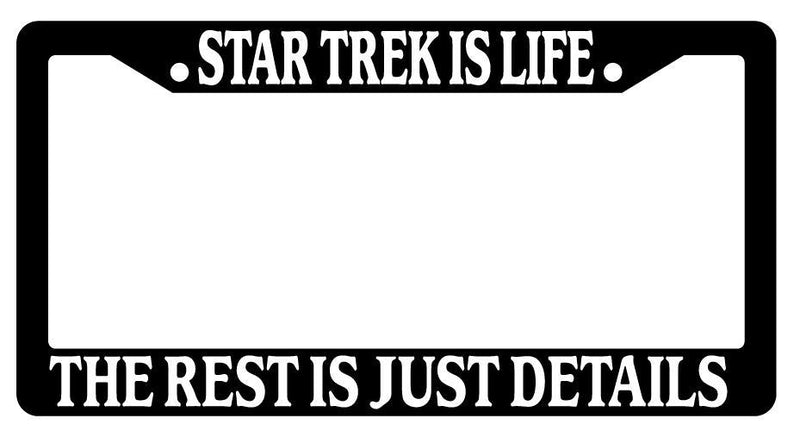 Black License Plate Frame STAR TREK IS LIFE THE REST IS JUST DETAILS Auto  Mod-GRAPH9856236-3808
