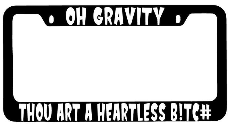Oh Gravity Thou Art A Heartless B!tc