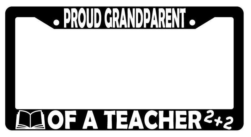 Proud Grandparent Of A Teacher Black Plastic License Plate Frame  Mod-GRAPH9856236-3220