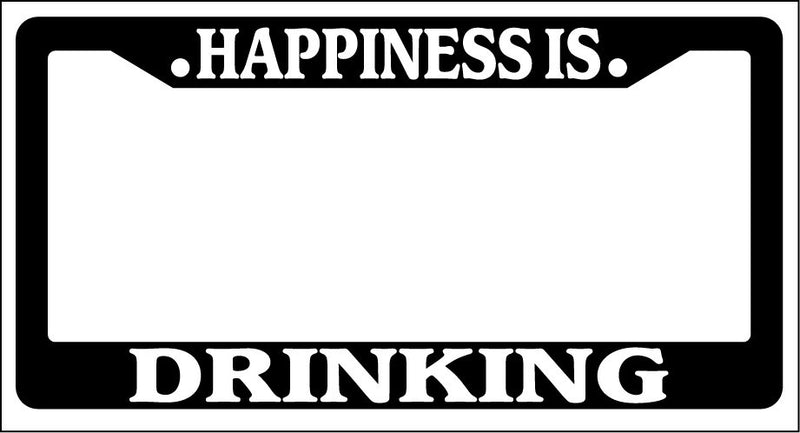 Black License Plate Frame Happiness Is... Drinking Auto Accessory Novelty  Mod-GRAPH9856236-822