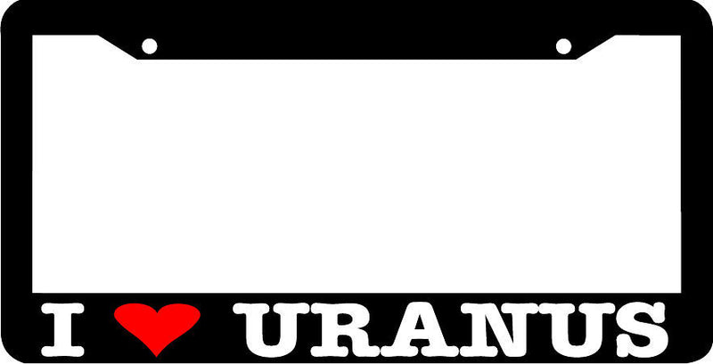 I LOVE URANUS funny License Plate Frame