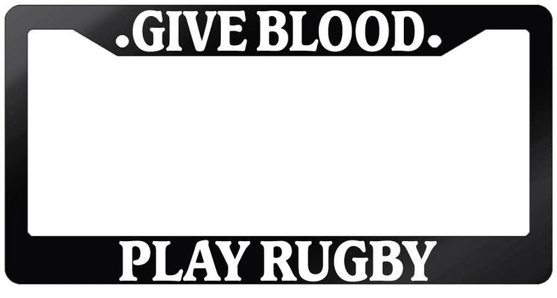 Glossy Black License Plate Frame GIVE BLOOD PLAY RUGBY Auto Accessory 783  Mod-GRAPH9856236-7244