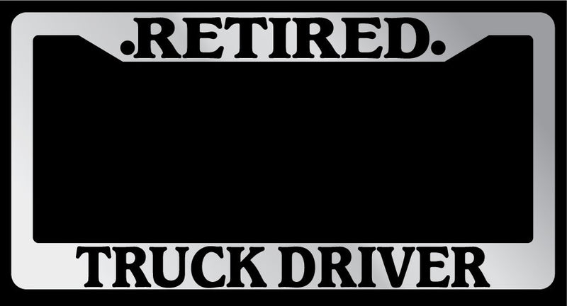 Chrome License Plate Frame "Retired Truck Driver" Auto Accessory Novelty  Mod-GRAPH9856236-6819