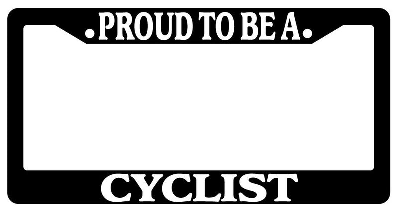 Black License Plate Frame Proud To Be A Cyclist Auto Accessory Novelty  Mod-GRAPH9856236-2533