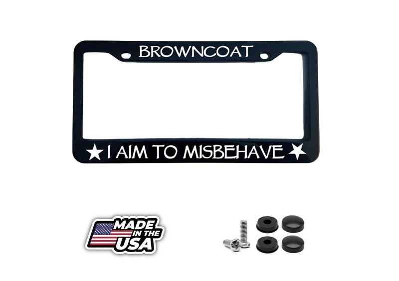 Browncoat I Aim To Misbehave FIREFLY FANS Glossy Black License Plate Frame