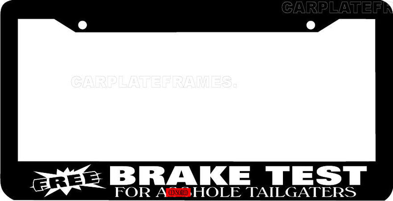 FREE BRAKE TEST FOR ASSH*LE TAILGATERS TAIL GATER GATE License Plate Frame