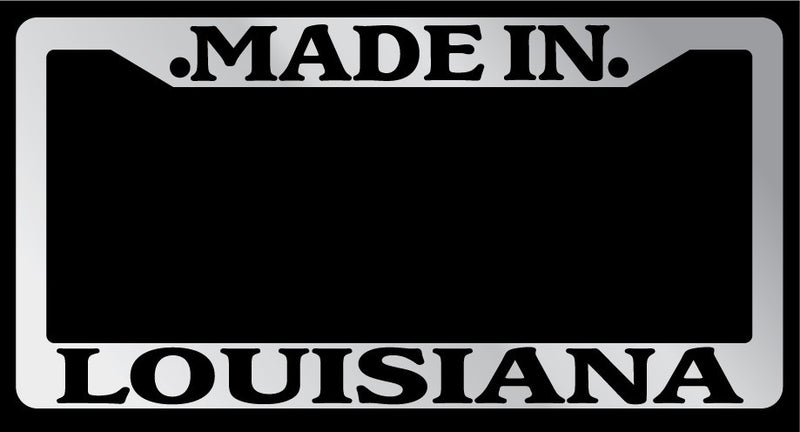 Chrome License Plate Frame "Made in Louisiana" Auto Accessory Novelty 1655  Mod-GRAPH9856236-1631