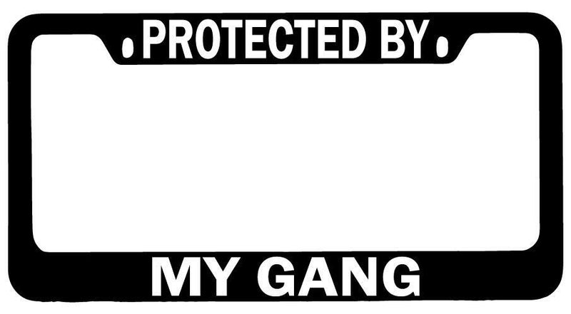 Protected By My Gang Black METAL License Plate Frame Auto  Mod-GRAPH9856236-8359