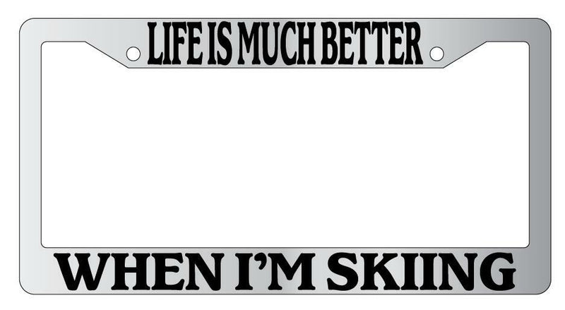 Life Is Much Better When I&