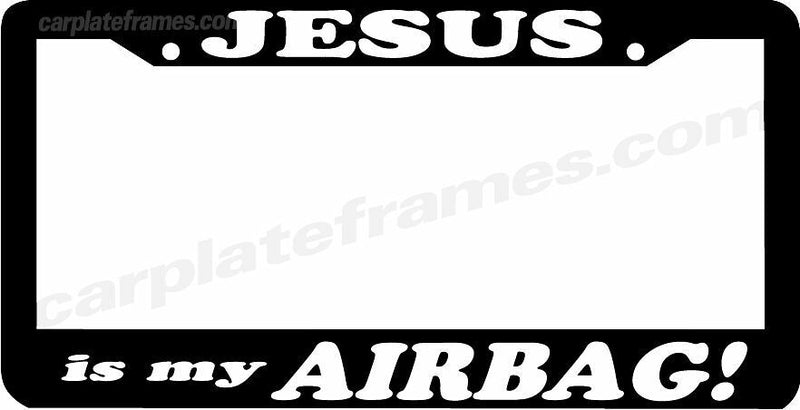 JESUS IS MY AIRBAG! Christian Jesus License Plate Frame