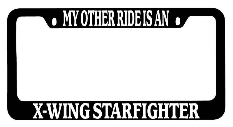 Black METAL License Plate Frame My Other Ride Is An X-Wing StarFor Fighter Auto  Mod-GRAPH9856236-8946