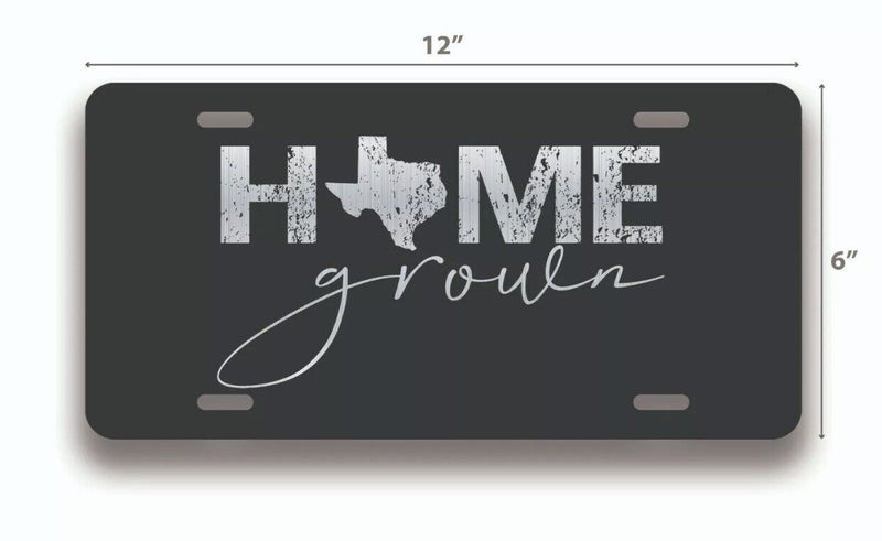 Texas Home Grown License Plate Tag Vanity Novelty Metal ; Etched Metal ; 6 x 12