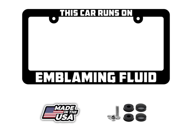 THIS CAR RUNS ON EMBALMING FLUID FUNNY HUMOR LICENSE PLATE FRAME HOLDER