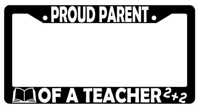 Proud Parent Of A Teacher Black Plastic License Plate Frame  Mod-GRAPH9856236-3072
