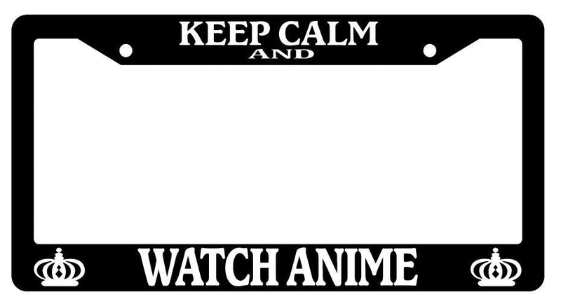 Black License Plate Frame KEEP CALM AND WATCH ANIME Auto Accessory  Mod-GRAPH9856236-2517