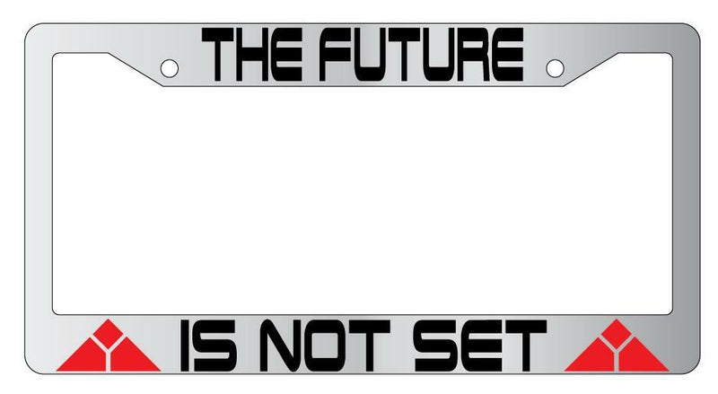 The Future Is Not Set Chrome Plastic License PlateFrame Terminator  Mod-GRAPH9856236-6478