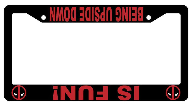 Black Being Upside Down is Fun! License Plate Frame Auto Accessory For Deadpool  Mod-GRAPH9856236-3982