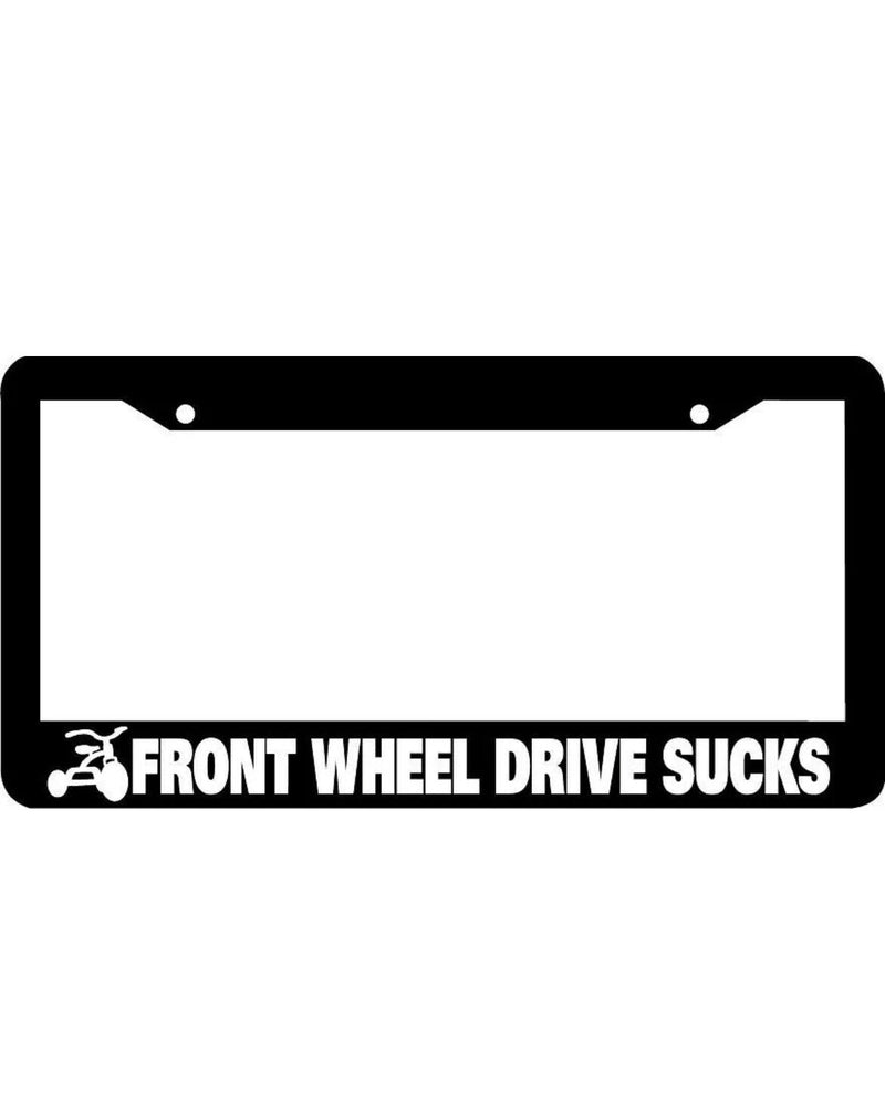 FRONT WHEEL DRIVE SUCKS drift japan jdm JDM turbo racing License Plate Frame