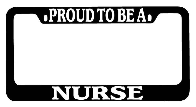 Black METAL License Plate Frame Proud To Be A Nurse Auto Accessory  Mod-GRAPH9856236-9606