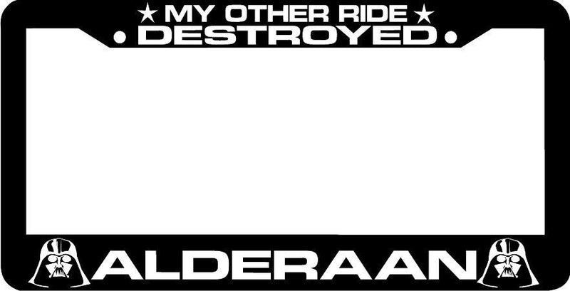 MY OTHER RIDE DESTROYED ALDERAAN License Plate Frame
