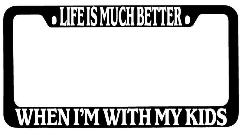 Life Is Much Better When I&