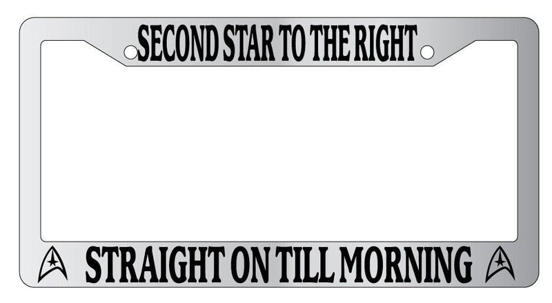 Chrome License Plate Frame SECOND STAR TO THE RIGHT STRAIGHT ON TILL MORNING  Mod-GRAPH9856236-10275