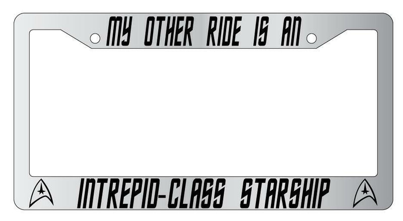 My Other Ride Is A Intrepid-Class Starship Chrome Plastic License Plate Frame ST  Mod-GRAPH9856236-6455