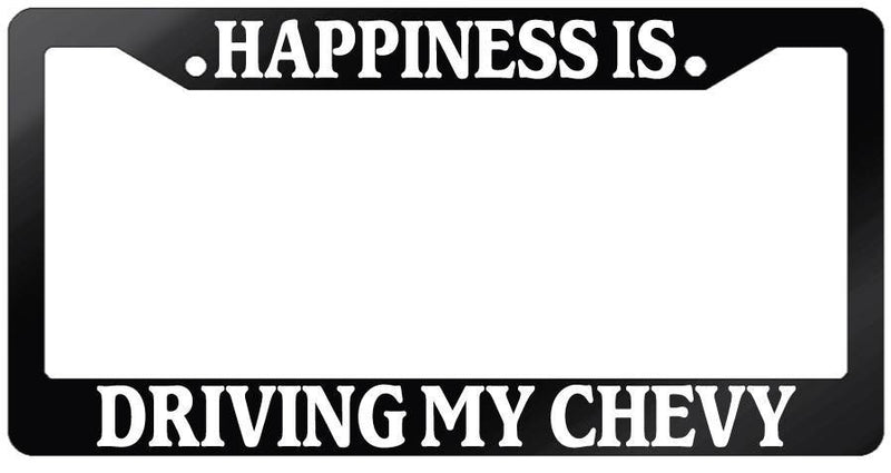 Glossy Black License Plate Frame HAPPINESS IS DRIVING MY CHEVY Auto Accessory  Mod-GRAPH9856236-7480
