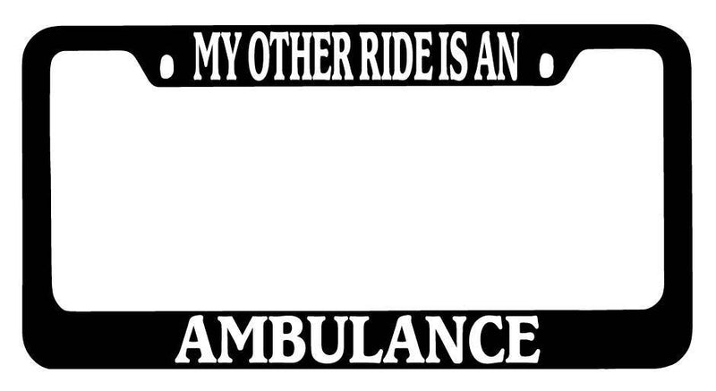 Black METAL License Plate Frame My Other Ride Is An Ambulance Auto Accessory  Mod-GRAPH9856236-8931