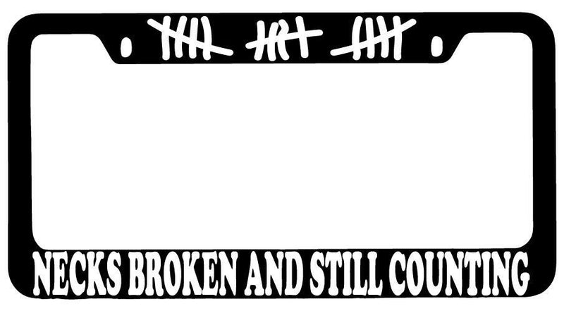 Necks Broken And Still Counting Black METAL License Plate Frame  Mod-GRAPH9856236-8847