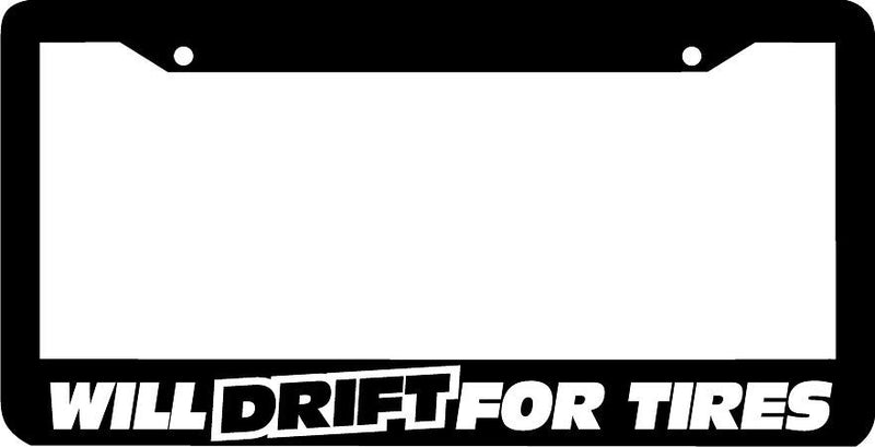WILL DRIFT FOR TIRES jdm JDM License Plate Frame