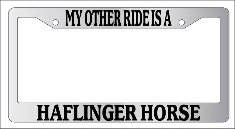 Chrome License Plate Frame My Other Ride Is A Haflinger Horse 417  Mod-GRAPH9856236-6398