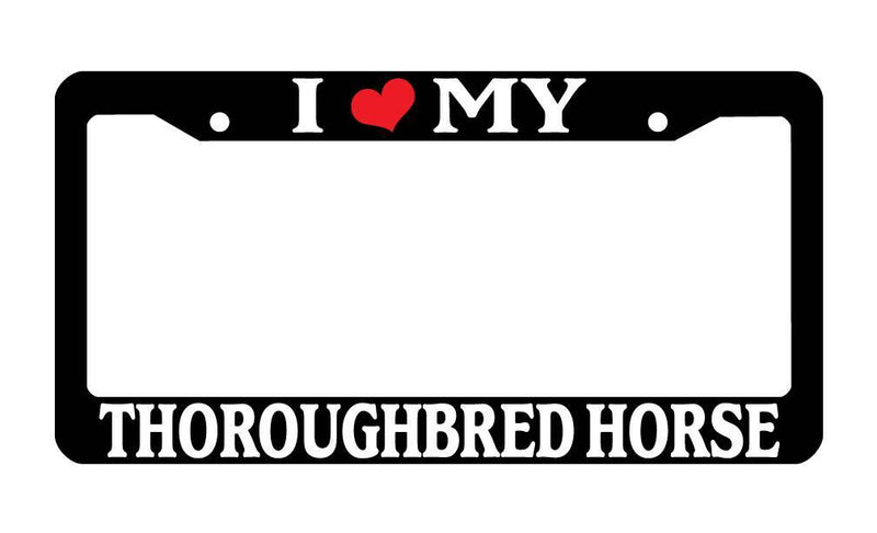 Black License Plate Frame I Heart My Thoroughbred Horse Auto Accessory 595  Mod-GRAPH9856236-3327