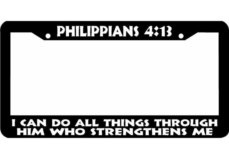 Philippians 4:13 I CAN DO ALL THINGS THROUGH HIM christian License Plate Frame