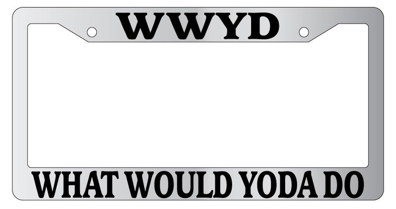 Chrome License Plate Frame What Would Yoda Do Auto Accessory Novelty 87  Mod-GRAPH9856236-6528