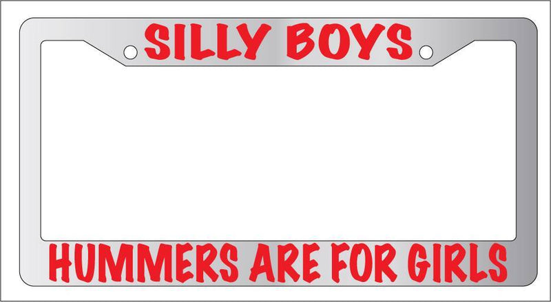 Chrome License Plate Frame Silly Boys Hummers Are For Girls (Red) Auto Accessory  Mod-GRAPH9856236-6582