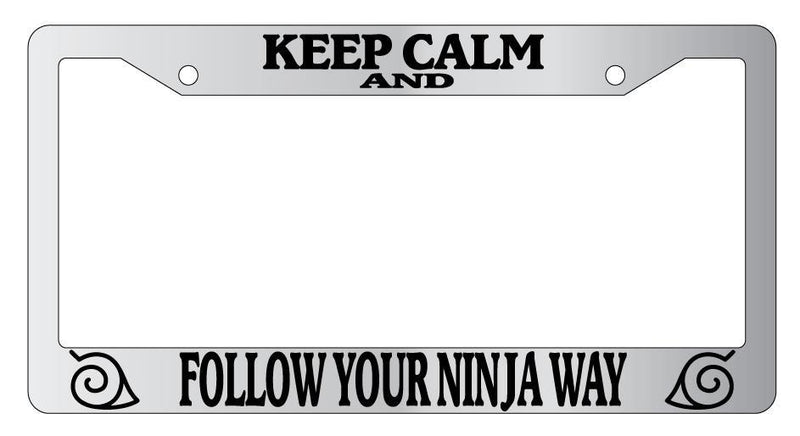 Chrome License Plate Frame KEEP CALM AND FOLLOW YOUR NINJA WAY (LOGOS) Auto  Mod-GRAPH9856236-5744