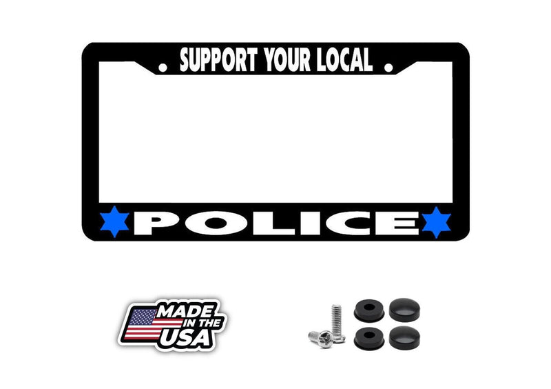 SUPPORT YOUR LOCAL POLICE License Plate Frame