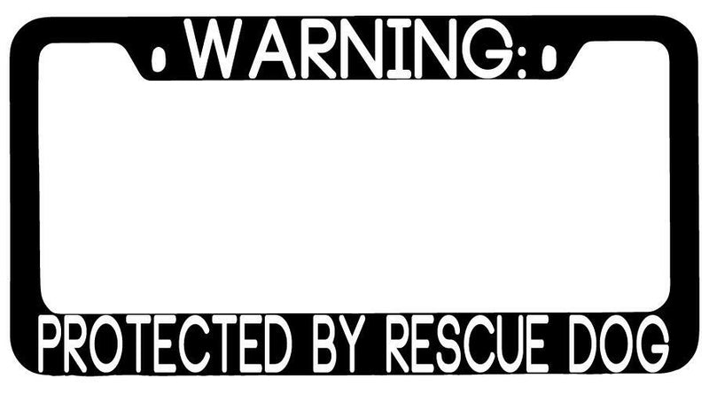 Warning Protected By Rescue Dog Black METAL License Plate Frame Auto  Mod-GRAPH9856236-9387