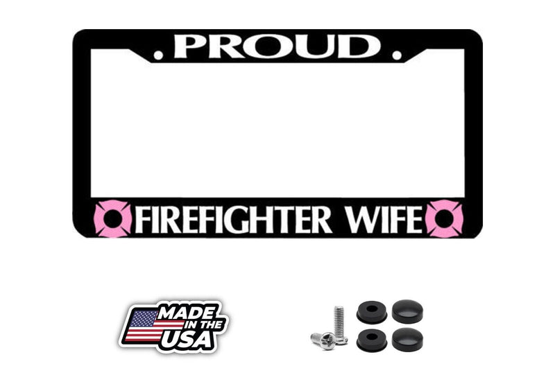 PROUD FIREFIGHTER WIFE License Plate Frame