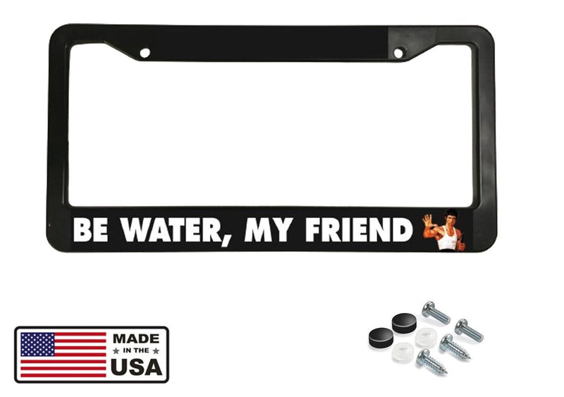 Be Water, My Friend Bruce Lee Martial Artist Actor Black License Plate Frame